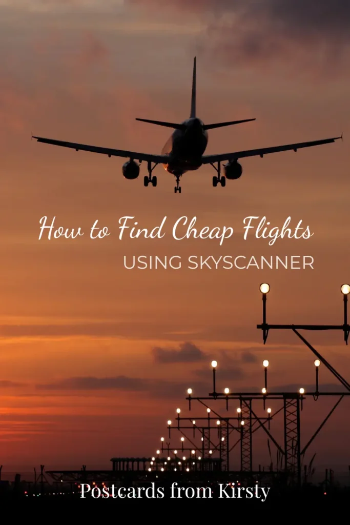 Pinterest Pin showing a plane landing at an airport at sunset with text overlay saying "How to Find Cheap Flights on Skyscanner" and "Postcards From Kirsty".