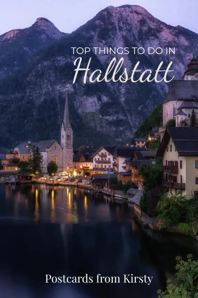 Pinterest Pin showing Hallstatt in the background at sunrise with text over the top reading "top things to do in Hallstatt" and "Postcards from Kirsty"